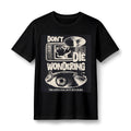 Don’t Die Wondering Graphic T-Shirt